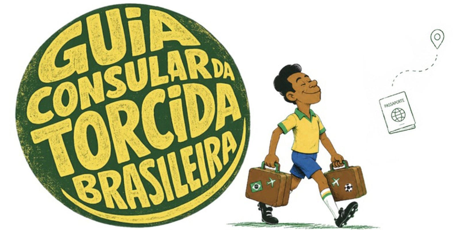 Guia Consular do Itamaraty para Torcedores Brasileiros na Copa do Mundo 2026